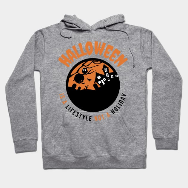 Halloween Is A Lifestyle Not A Holiday Hoodie by Unicorn Artist